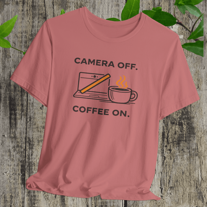 Camera Off, Coffee On Unisex Tee