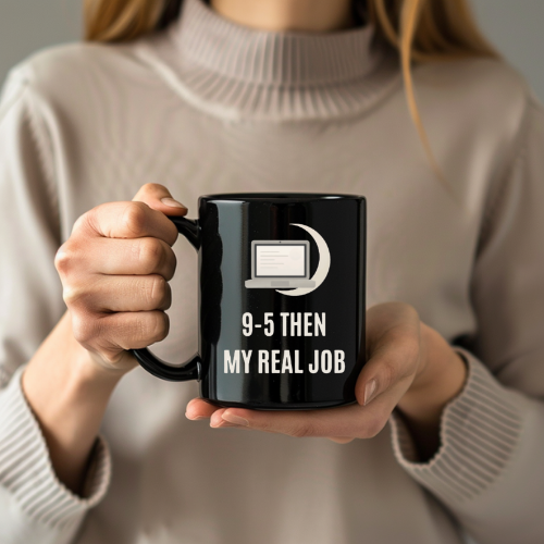 “9–5 THEN MY REAL JOB” Mug (Black)