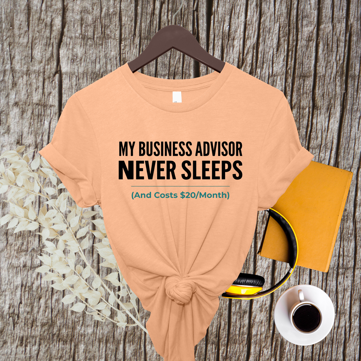 "My Business Advisor Never Sleeps" Funny Tee