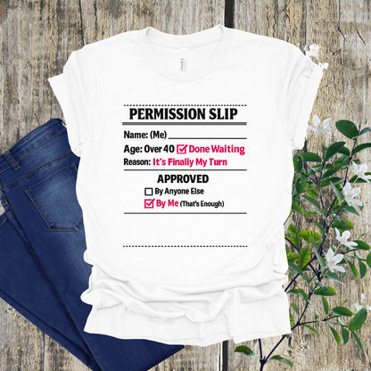 "Approved By Me" Permission Slip Shirt