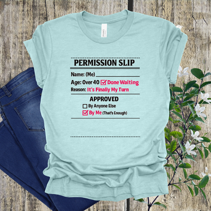 "Approved By Me" Permission Slip Shirt