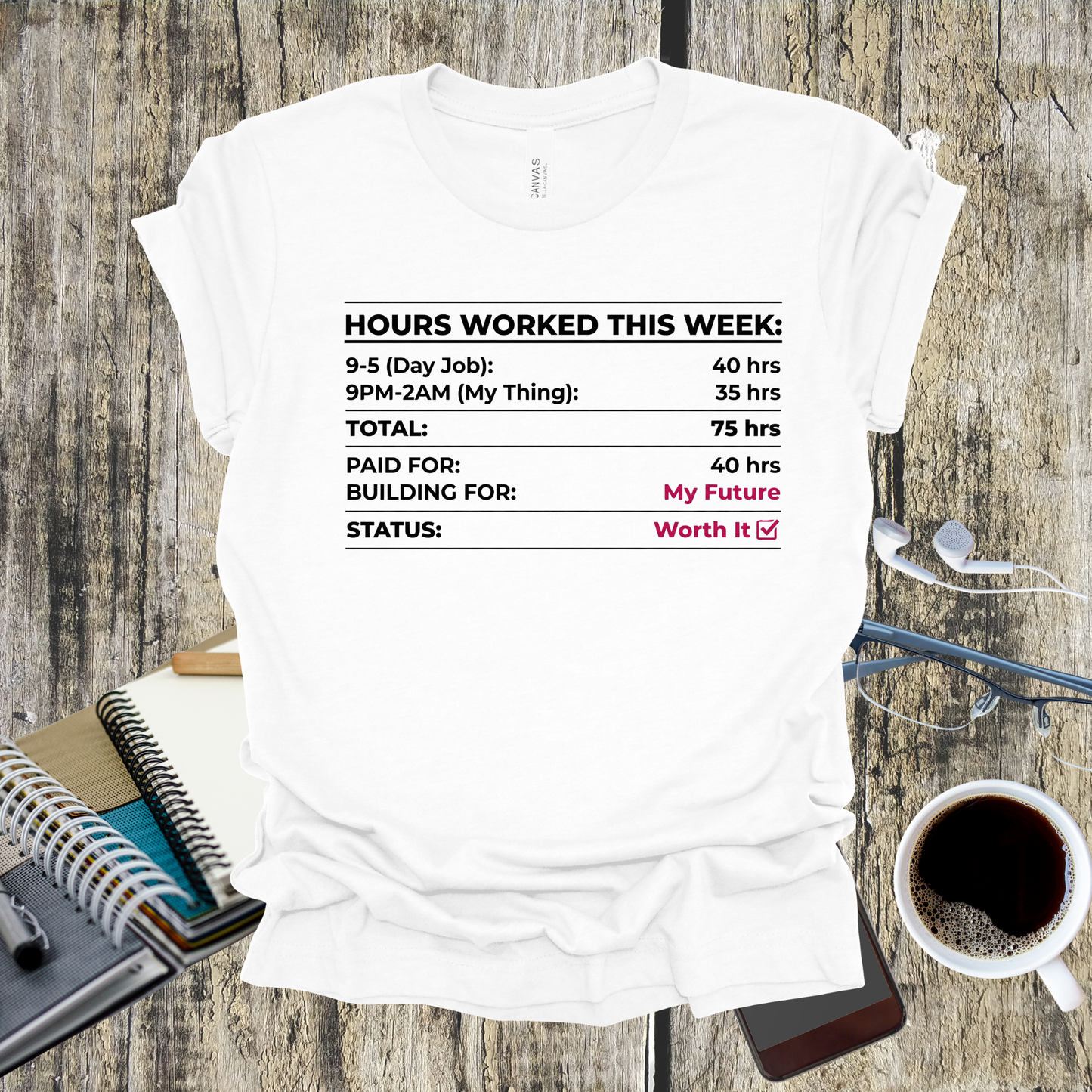 Hours Worked This Week Tee — Entrepreneur Hustle Graphic T‑Shirt