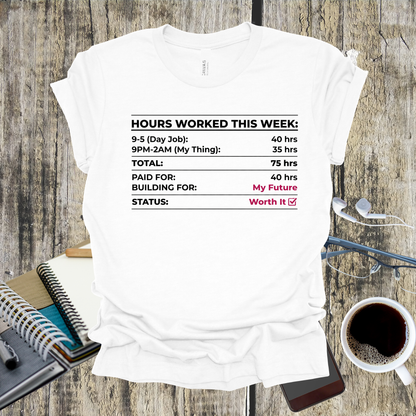 Hours Worked This Week Tee — Entrepreneur Hustle Graphic T‑Shirt