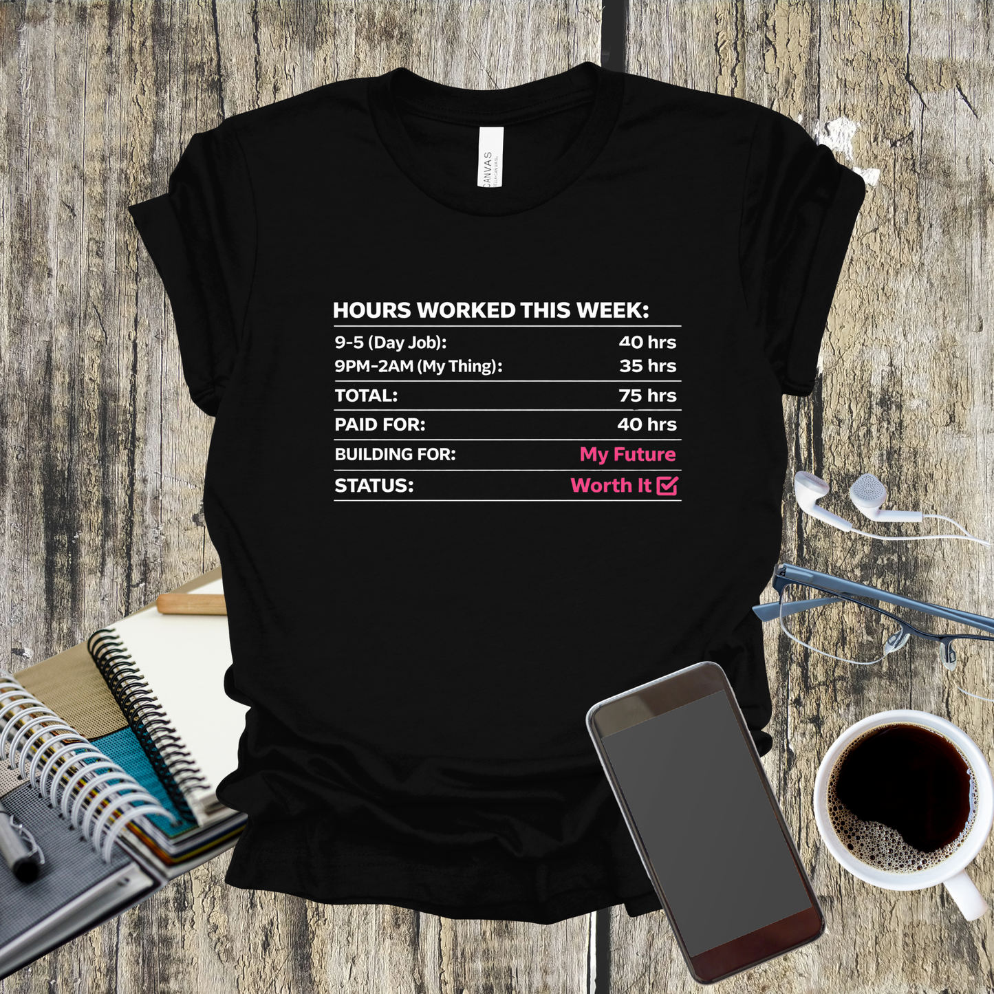 Hours Worked This Week Tee — Entrepreneur Hustle Graphic T‑Shirt