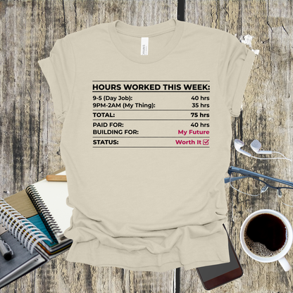 Hours Worked This Week Tee — Entrepreneur Hustle Graphic T‑Shirt