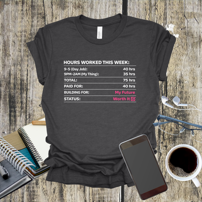 Hours Worked This Week Tee — Entrepreneur Hustle Graphic T‑Shirt