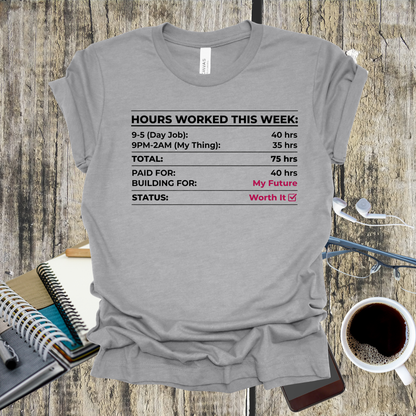 Hours Worked This Week Tee — Entrepreneur Hustle Graphic T‑Shirt