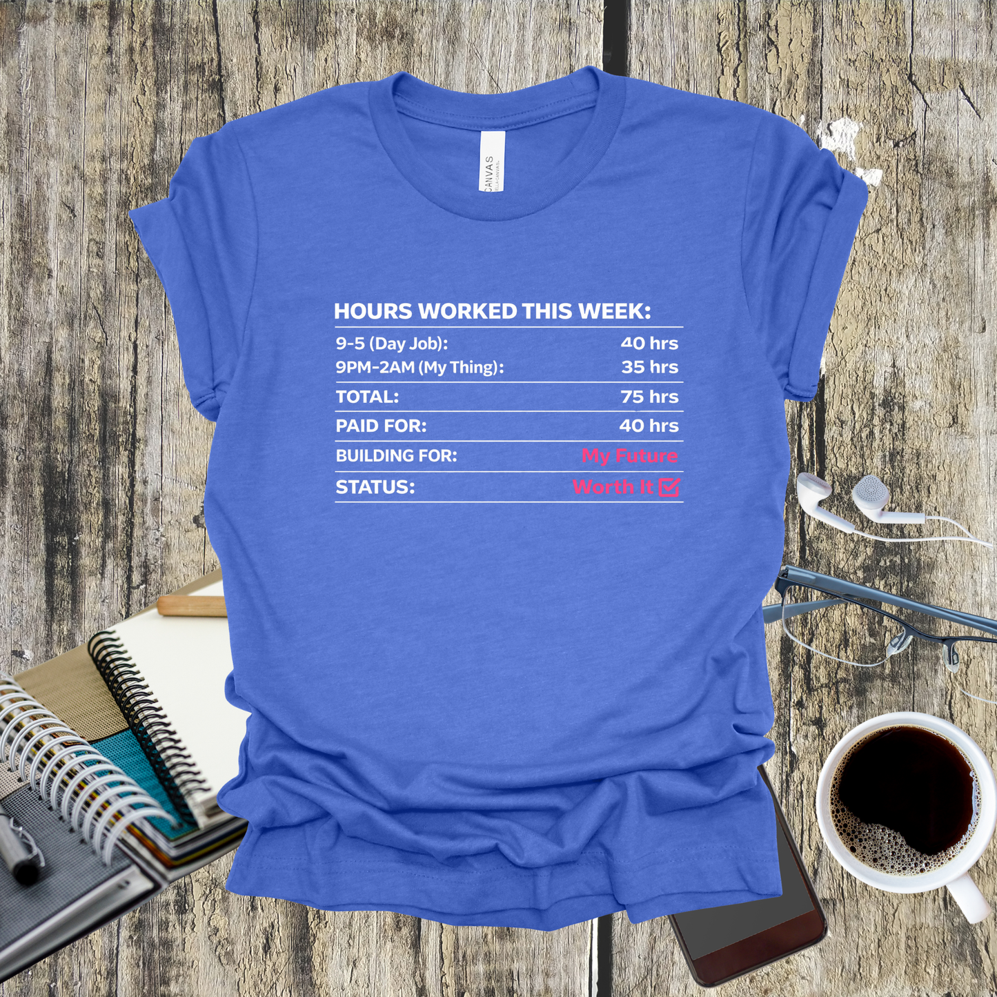 Hours Worked This Week Tee — Entrepreneur Hustle Graphic T‑Shirt