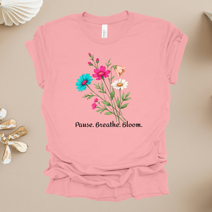 Floral 'Pause. Breathe. Bloom.' Tee