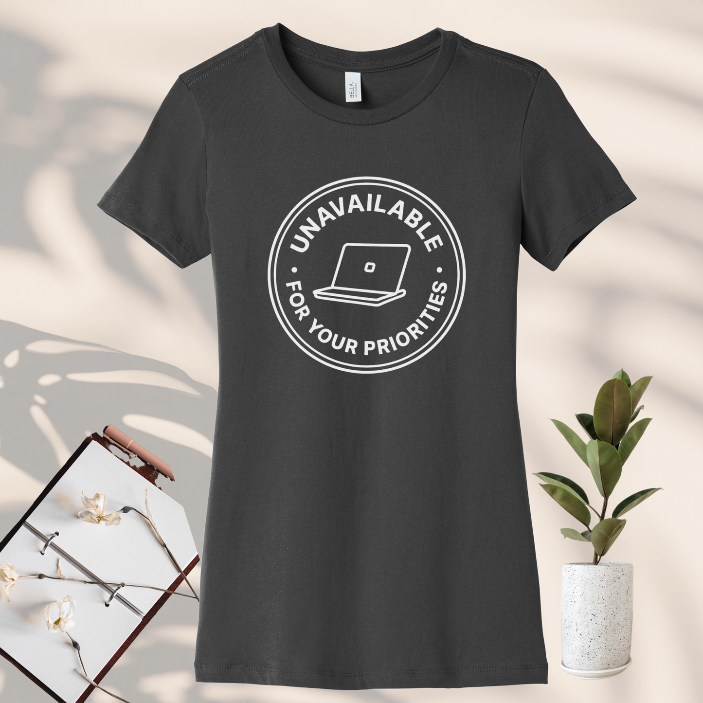 Unavailable for Your Priorities T-Shirt - Boundary Setting Tee for Women