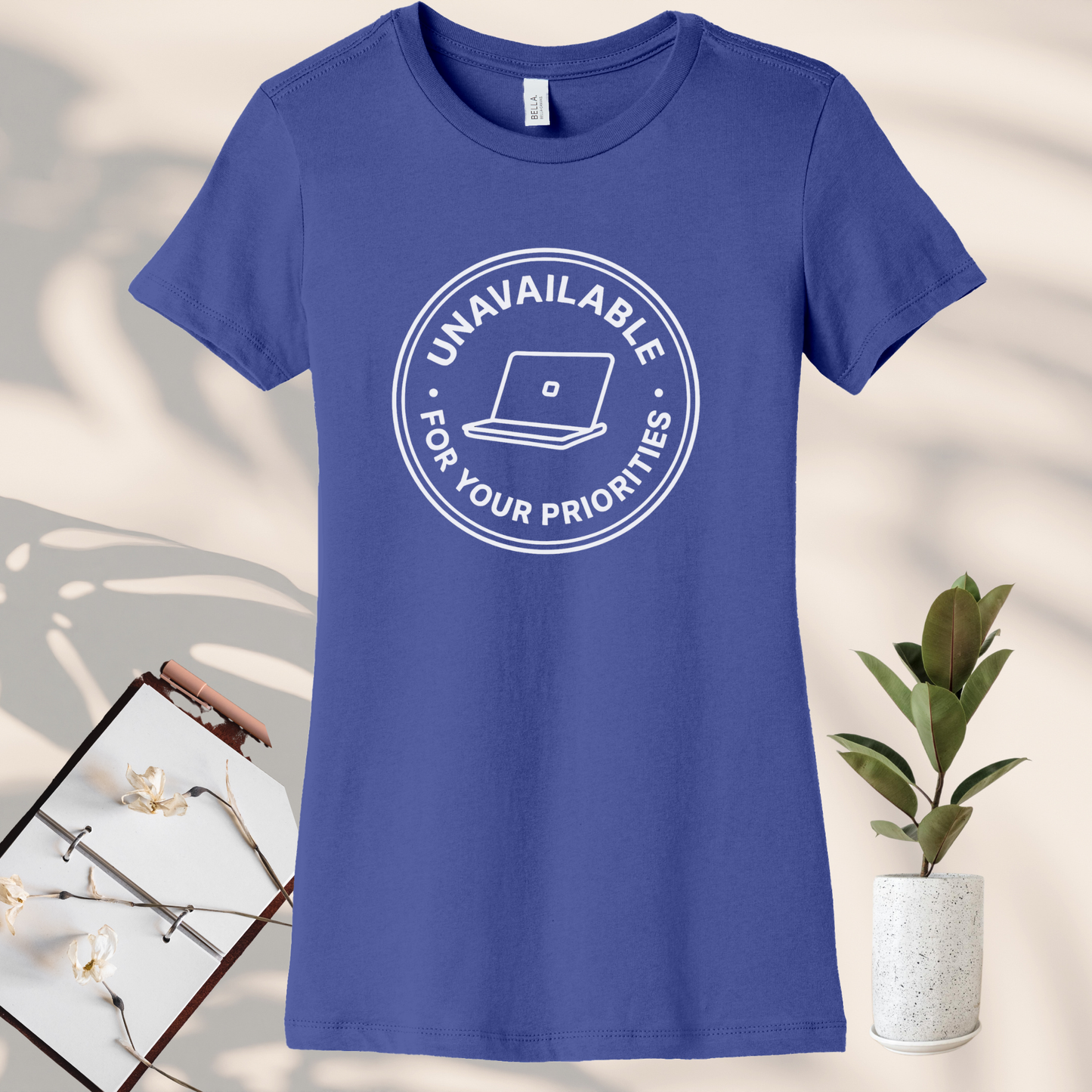 Unavailable for Your Priorities T-Shirt - Boundary Setting Tee for Women