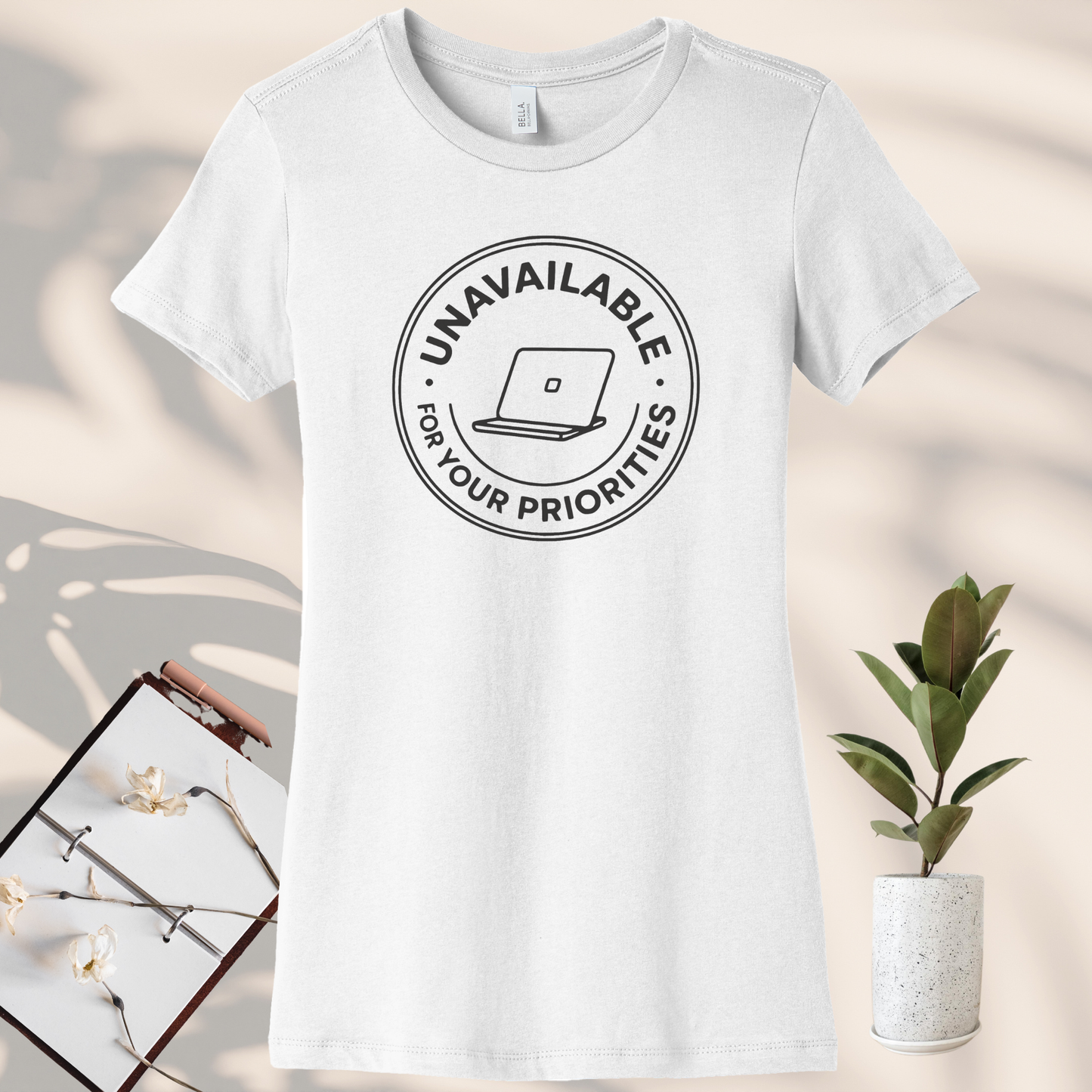Unavailable for Your Priorities T-Shirt - Boundary Setting Tee for Women