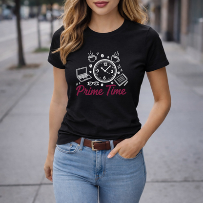 Prime Time T-Shirt - 3 AM Late Night Entrepreneur Tee for Women