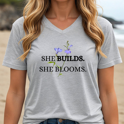 She Builds She Blooms V-Neck Tee — Floral Inspirational Women's Shirt