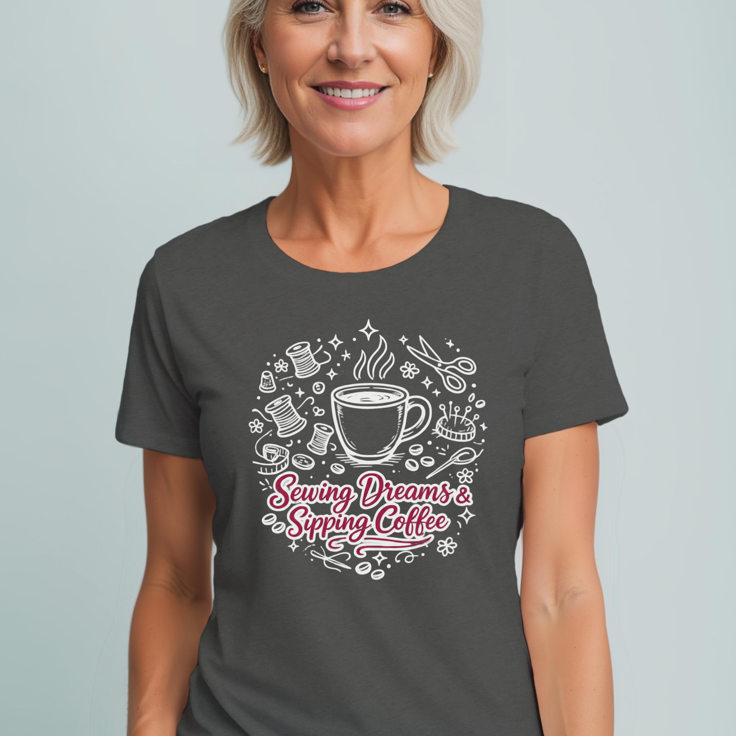 Sewing, Dreams & Sipping Coffee T-Shirt