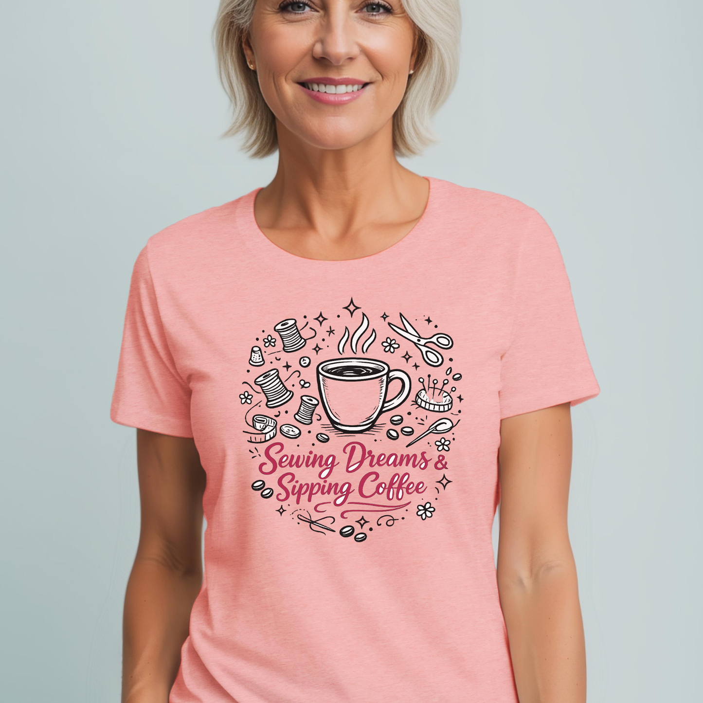 Sewing, Dreams & Sipping Coffee T-Shirt