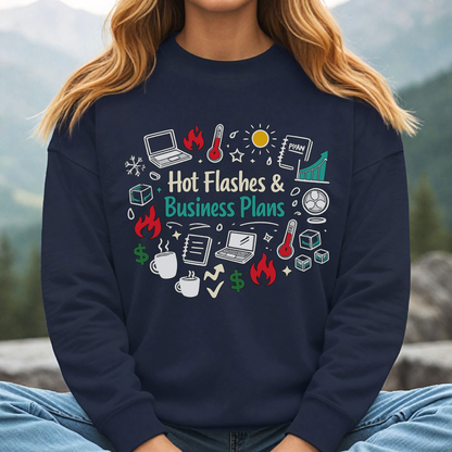 Sweatshirt — "Hot Flashes & Business Plans" Funny Menopause Entrepreneur Crewneck
