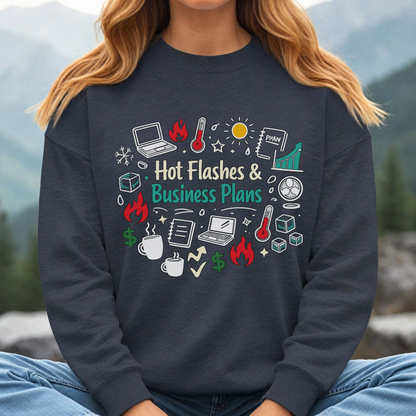 Sweatshirt — "Hot Flashes & Business Plans" Funny Menopause Entrepreneur Crewneck
