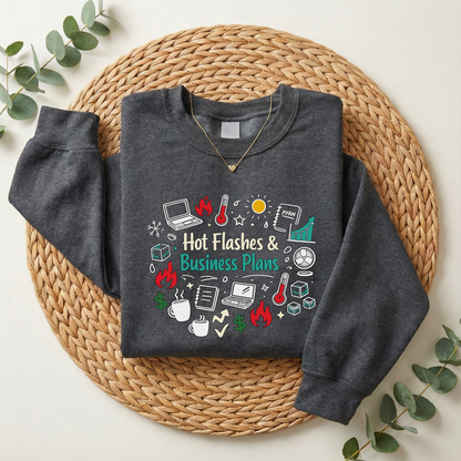 Sweatshirt — "Hot Flashes & Business Plans" Funny Menopause Entrepreneur Crewneck