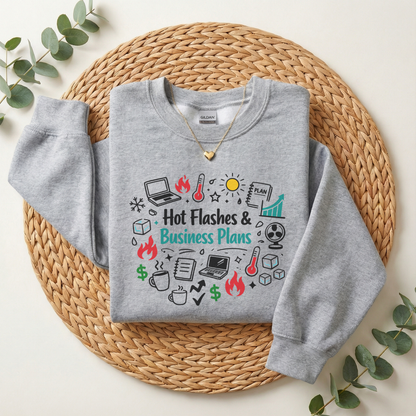 Sweatshirt — "Hot Flashes & Business Plans" Funny Menopause Entrepreneur Crewneck