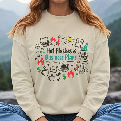 Sweatshirt — "Hot Flashes & Business Plans" Funny Menopause Entrepreneur Crewneck