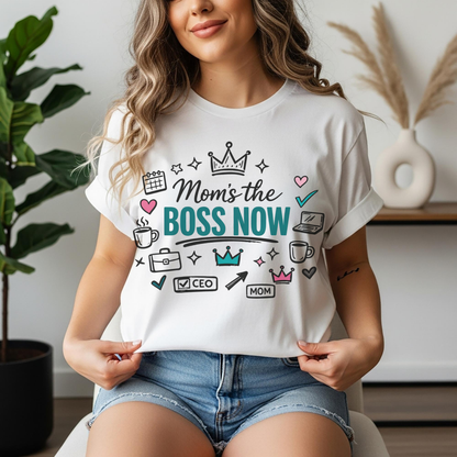 Mom's the Boss Now T-Shirt - Mom Entrepreneur Empowerment Tee