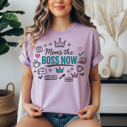 Mom's the Boss Now T-Shirt - Mom Entrepreneur Empowerment Tee