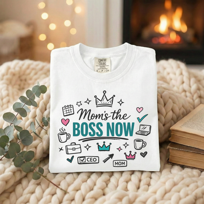 Mom's the Boss Now T-Shirt - Mom Entrepreneur Empowerment Tee