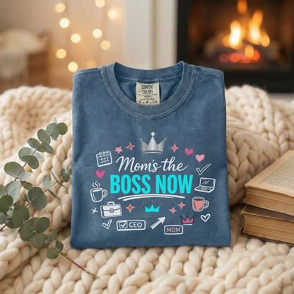 Mom's the Boss Now T-Shirt - Mom Entrepreneur Empowerment Tee