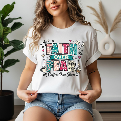 'Faith Over Fear, Coffee Over Sleep' Inspirational Graphic Tee