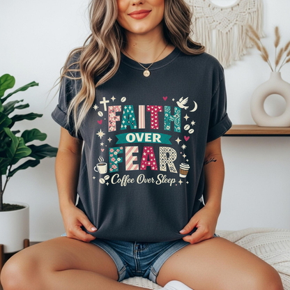 'Faith Over Fear, Coffee Over Sleep' Inspirational Graphic Tee