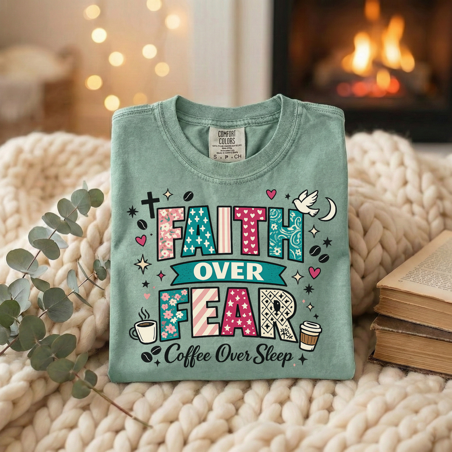 'Faith Over Fear, Coffee Over Sleep' Inspirational Graphic Tee