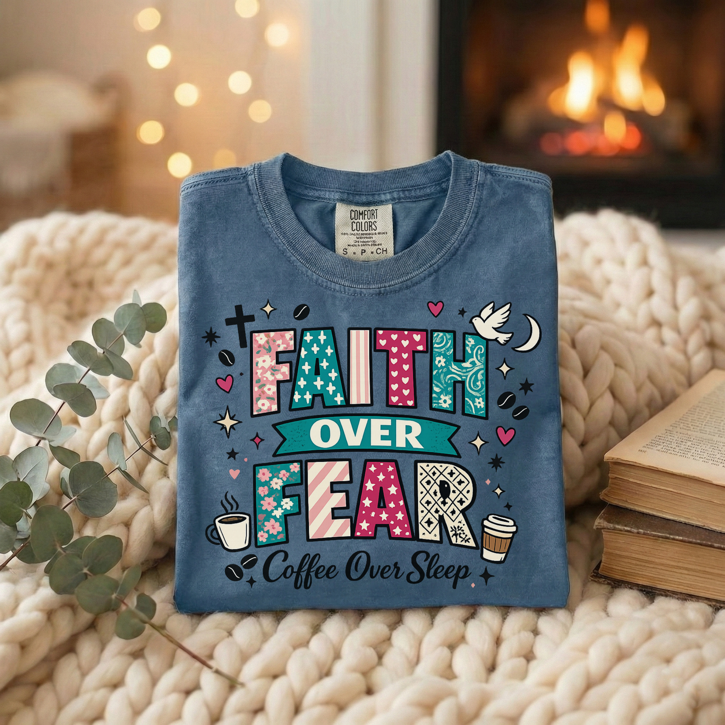 'Faith Over Fear, Coffee Over Sleep' Inspirational Graphic Tee