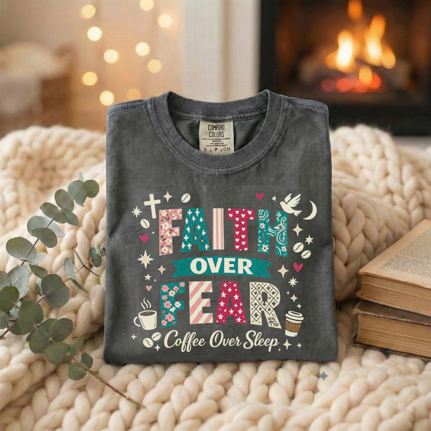 'Faith Over Fear, Coffee Over Sleep' Inspirational Graphic Tee