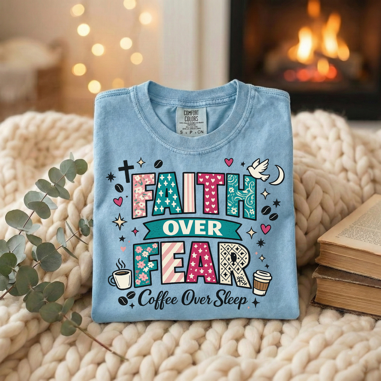 'Faith Over Fear, Coffee Over Sleep' Inspirational Graphic Tee