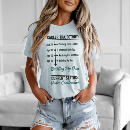 Career Trajectory T-Shirt - Building My Own Empire Tee