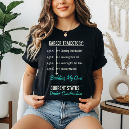 Career Trajectory T-Shirt - Building My Own Empire Tee