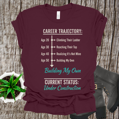 Career Trajectory T-Shirt - Building My Own Empire Tee