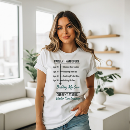 Career Trajectory T-Shirt - Building My Own Empire Tee