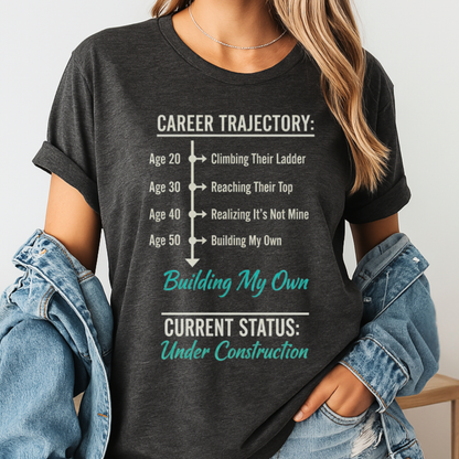 Career Trajectory T-Shirt - Building My Own Empire Tee