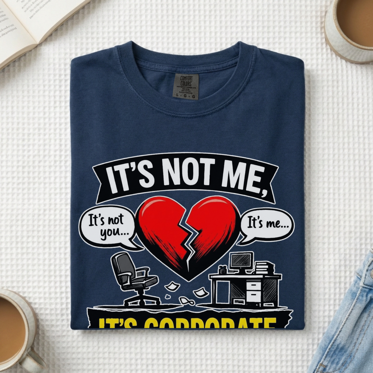 It's Not Me, It's Corporate T-Shirt — Funny Anti-Corporate Work Tee