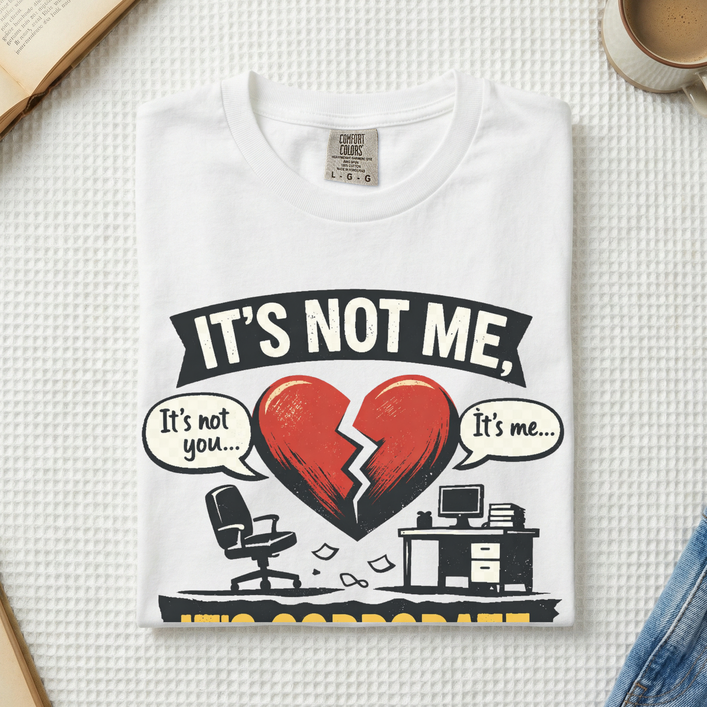 It's Not Me, It's Corporate T-Shirt — Funny Anti-Corporate Work Tee