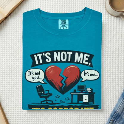 It's Not Me, It's Corporate T-Shirt — Funny Anti-Corporate Work Tee
