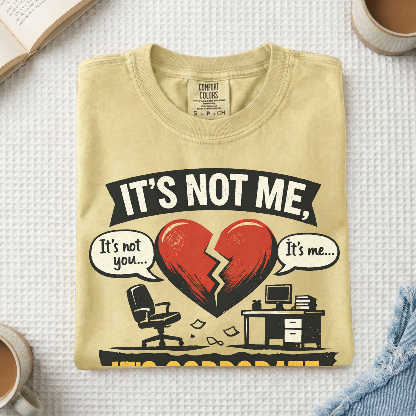 It's Not Me, It's Corporate T-Shirt — Funny Anti-Corporate Work Tee