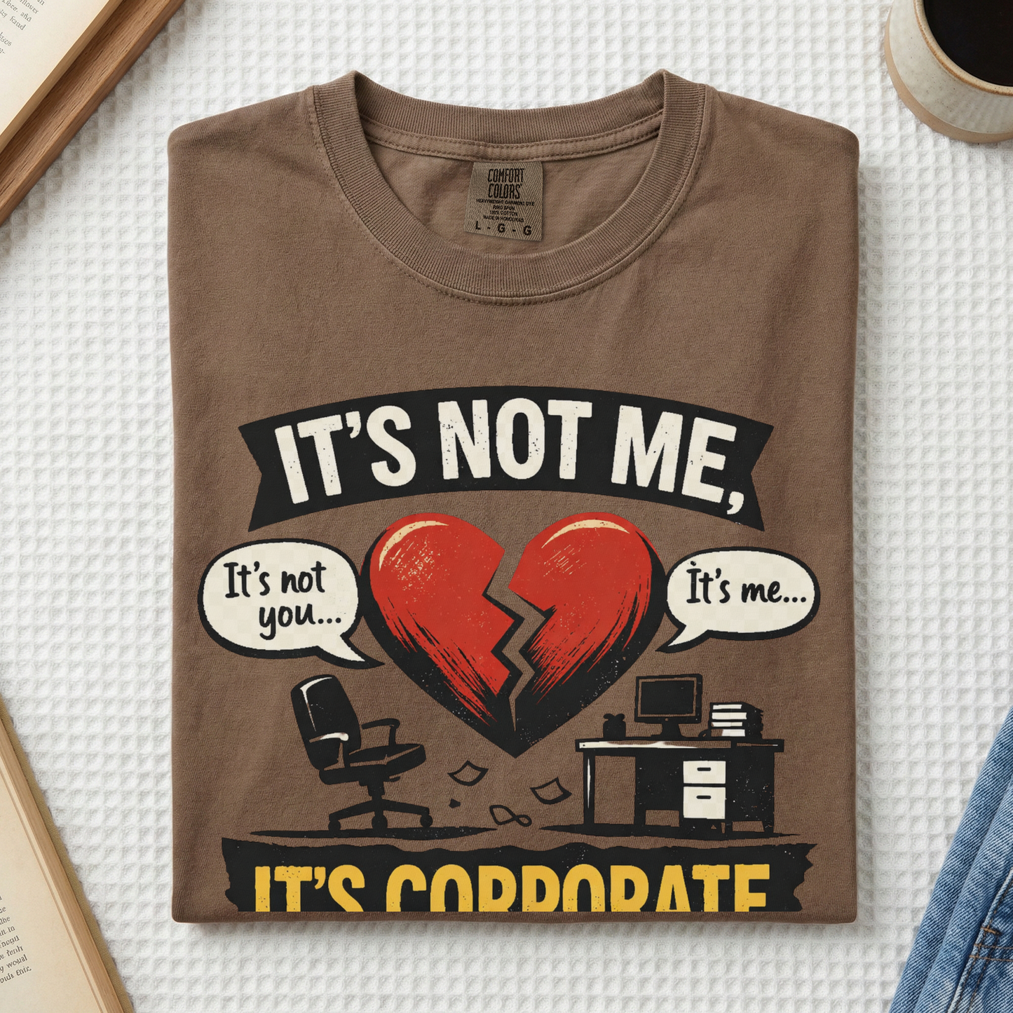 It's Not Me, It's Corporate T-Shirt — Funny Anti-Corporate Work Tee