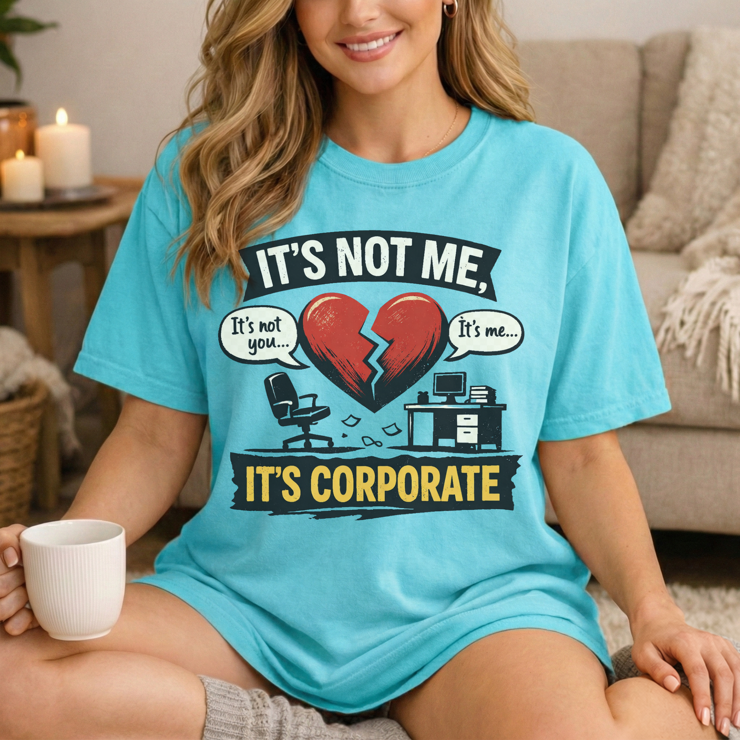 It's Not Me, It's Corporate T-Shirt — Funny Anti-Corporate Work Tee