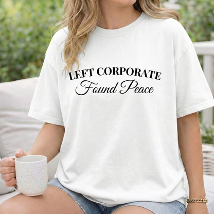 Left Corporate Found Peace- Minimal Script Tee