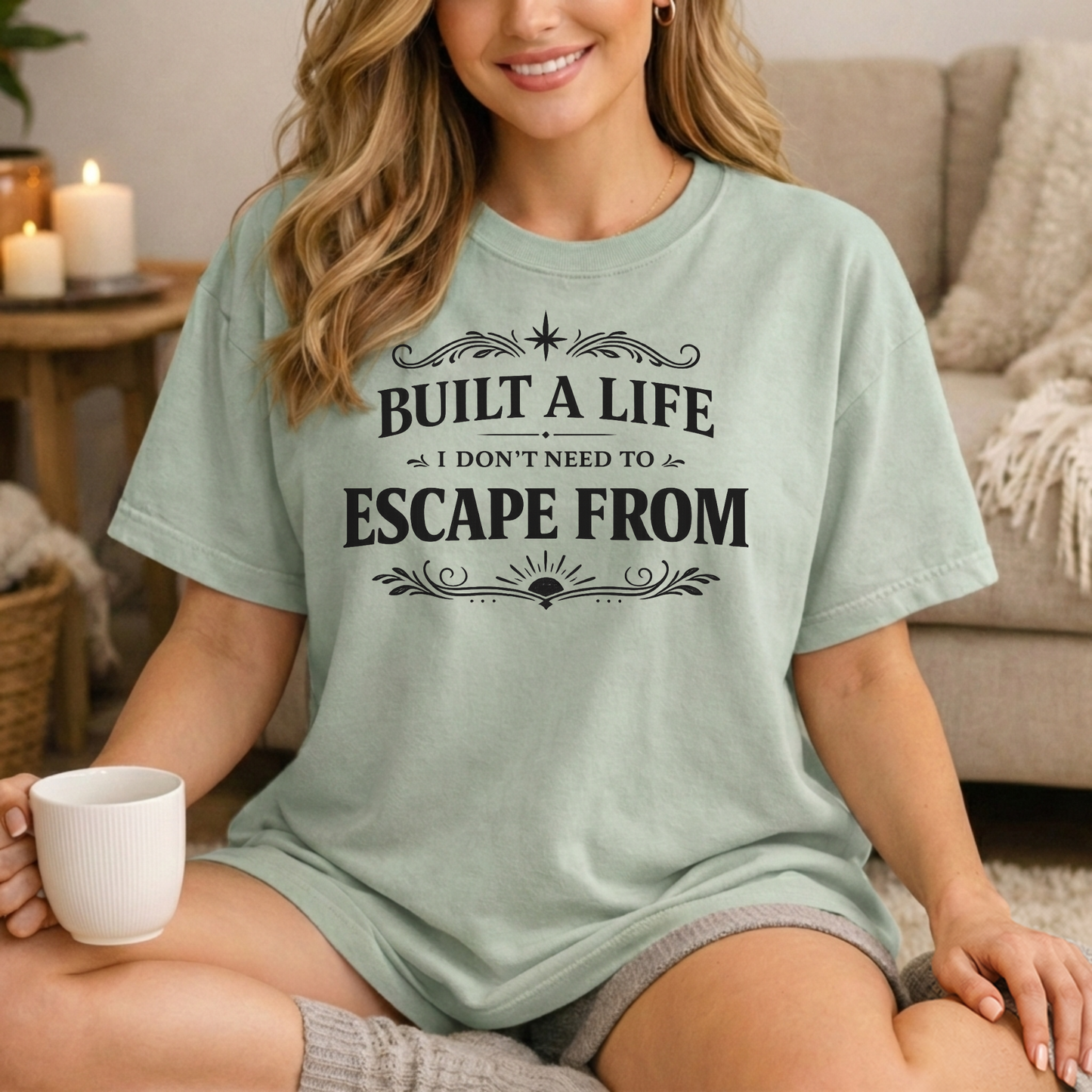 Built a Life I Don’t Need to Escape From T-Shirt