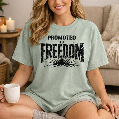Promoted to Freedom Tee