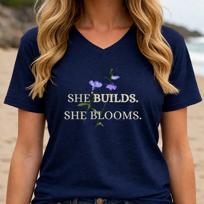She Builds She Blooms V-Neck Tee — Floral Inspirational Women's Shirt